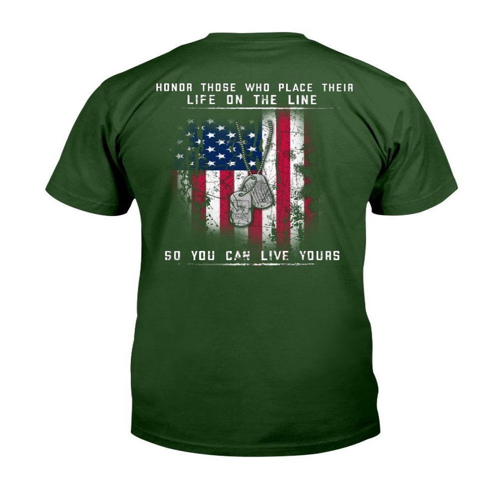 Veteran Tee Shirts, Honor Those Who Place Their Life On The Line So You Can Live Yours T-Shirt, Veterans Day Shirts