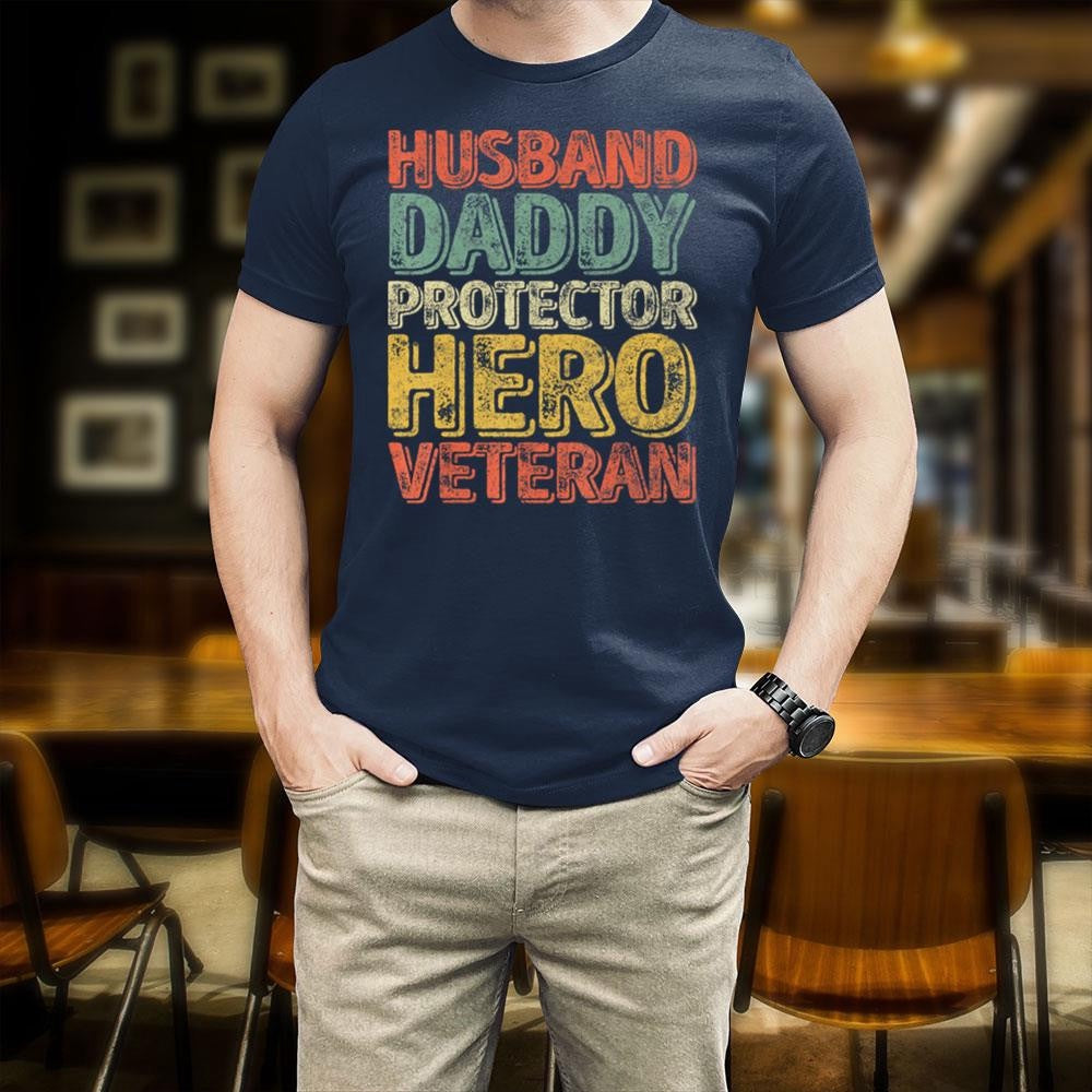Veteran Tee Shirts, Husband Daddy Protector Hero Veteran T-Shirt, Veterans Day Shirts