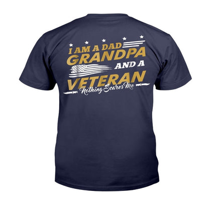 Veteran Tee Shirts, I Am A Dad Grandpa And A Veteran Nothing Scares Me T-Shirt, Veterans Day Shirts