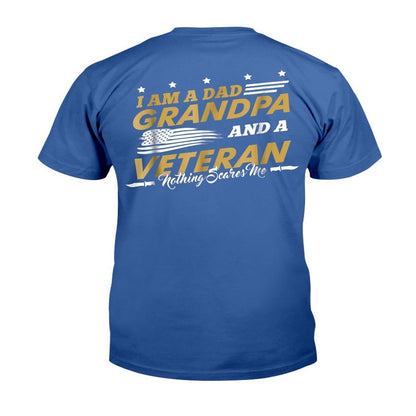 Veteran Tee Shirts, I Am A Dad Grandpa And A Veteran Nothing Scares Me T-Shirt, Veterans Day Shirts