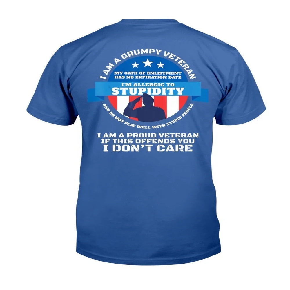 Veteran Tee Shirts, I Am A Grumpy Veteran I Am Proud Veteran If This Offends You I Don't Care T-Shirt, Veterans Day Shirts