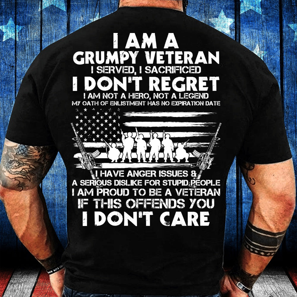 Veteran Tee Shirts, I Am A Grumpy Veteran I Served I Sacrificed I Don't Regret I Am Proud To Be A Veteran T-Shirt, Veterans Day Shirts