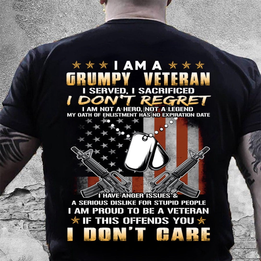 Veteran Tee Shirts, I Am A Grumpy Veteran I Served I Sacrificed I Don't Regret T Shirt Veteran Shirt, Veterans Day Shirts