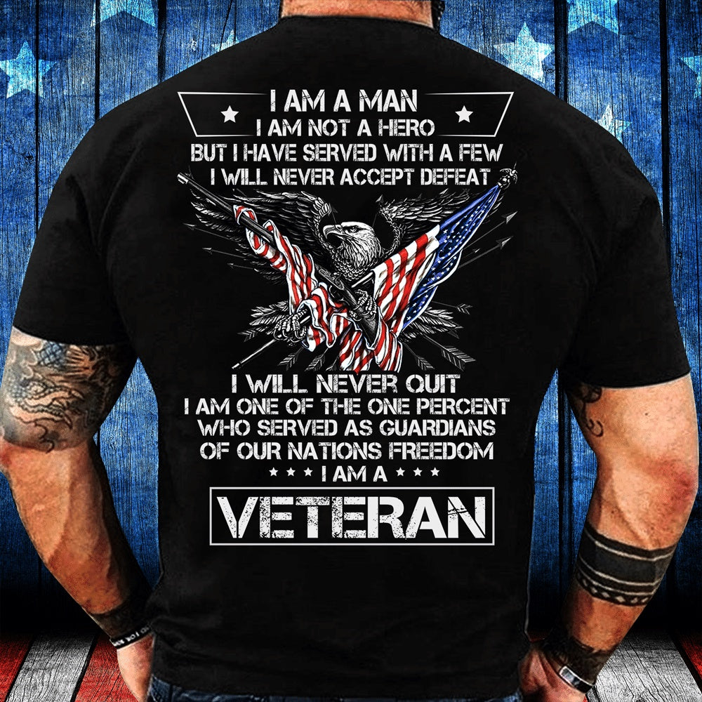 Veteran Tee Shirts, I Am A Man Not A Hero American Eagle T-Shirt, Veterans Day Shirts