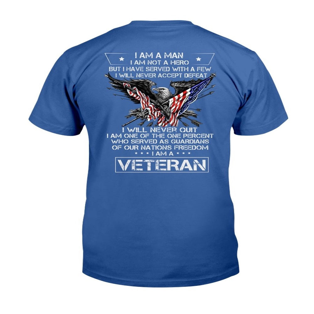 Veteran Tee Shirts, I Am A Man Not A Hero American Eagle T-Shirt, Veterans Day Shirts
