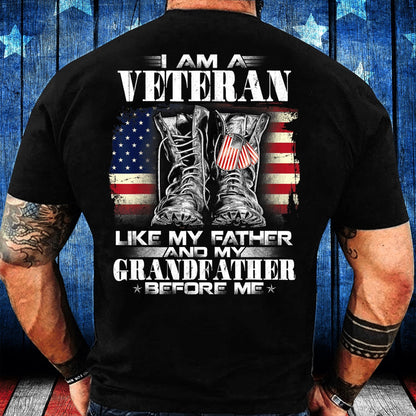 Veteran Tee Shirts, I Am A Veteran Like My Father And My Grandfather Before Me T-Shirt, Veterans Day Shirts