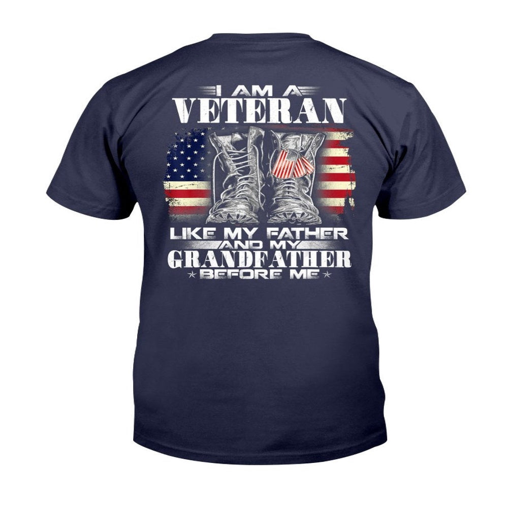 Veteran Tee Shirts, I Am A Veteran Like My Father And My Grandfather Before Me T-Shirt, Veterans Day Shirts