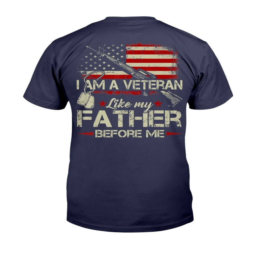 Veteran Tee Shirts, I Am A Veteran Like My Father Before Me Flag USA T-Shirt, Veterans Day Shirts