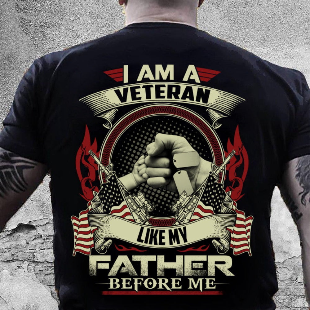 Veteran Tee Shirts, I Am A Veteran Like My Father Before Me Gifts For Dad T-Shirt, Veterans Day Shirts