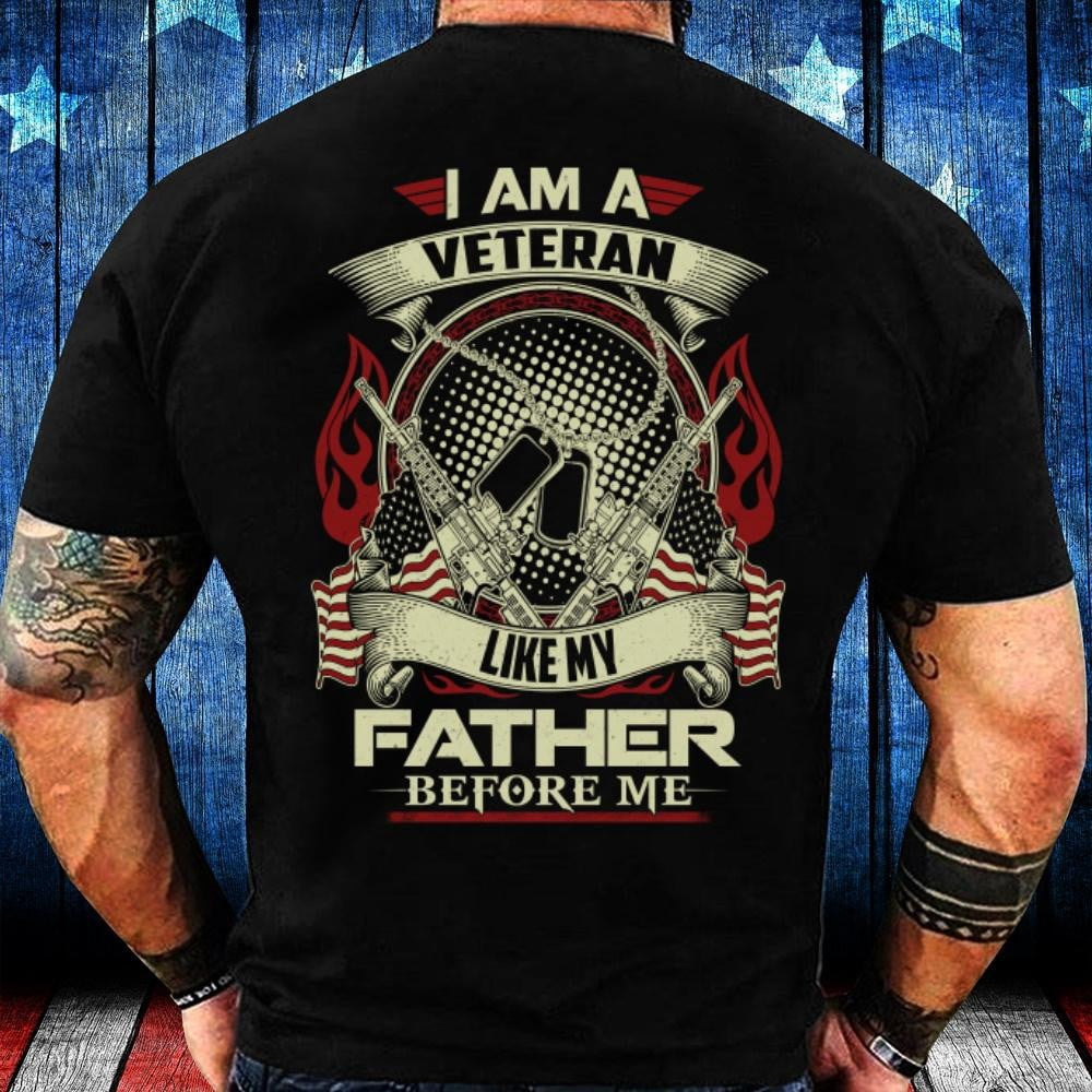 Veteran Tee Shirts, I Am A Veteran Like My Father Before Me Gifts Ideas For Dad T-Shirt, Veterans Day Shirts