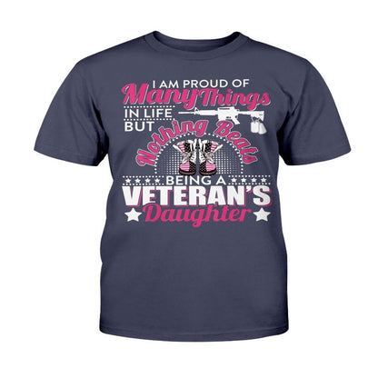 Veteran Tee Shirts, I Am Proud Of Many Things In Life But Nothing Beats Being A Veteran's Daughter T-Shirt, Veterans Day Shirts