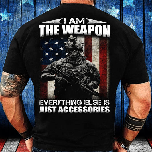 Veteran Tee Shirts, I Am The Weapon Everything Else Is Just Accessories T-Shirt, Veterans Day Shirts