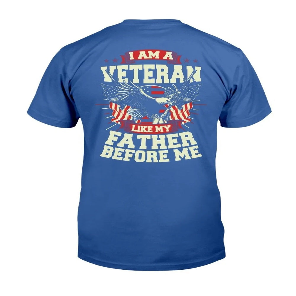 Veteran Tee Shirts, I Am Veteran Like My Father Before Me T-Shirt, Veterans Day Shirts