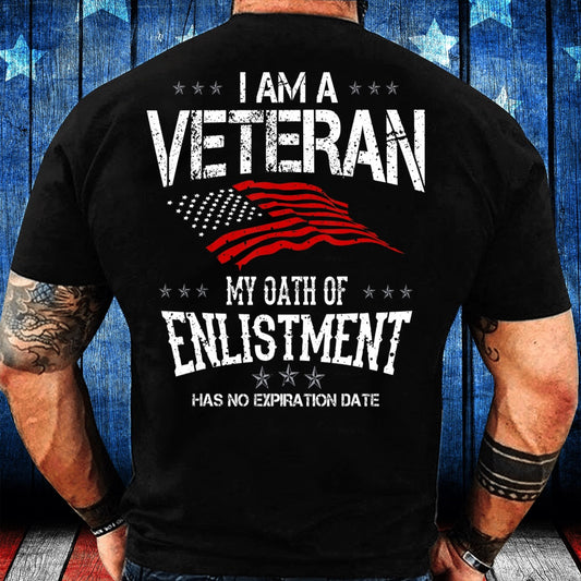 Veteran Tee Shirts, I Am a Veteran My Oath of Enlistment Has No Expiration Date T-Shirt, Veterans Day Shirts