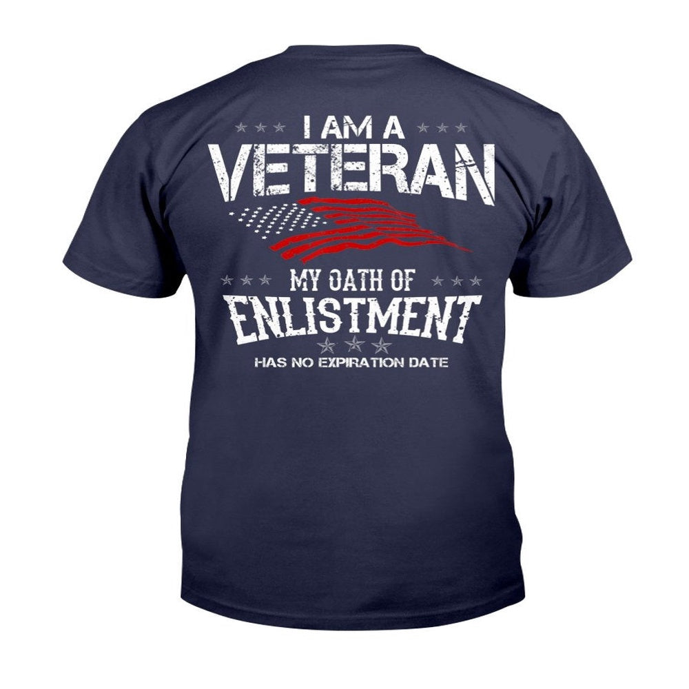 Veteran Tee Shirts, I Am a Veteran My Oath of Enlistment Has No Expiration Date T-Shirt, Veterans Day Shirts