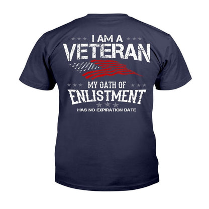 Veteran Tee Shirts, I Am a Veteran My Oath of Enlistment Has No Expiration Date T-Shirt, Veterans Day Shirts