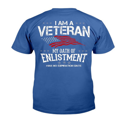 Veteran Tee Shirts, I Am a Veteran My Oath of Enlistment Has No Expiration Date T-Shirt, Veterans Day Shirts