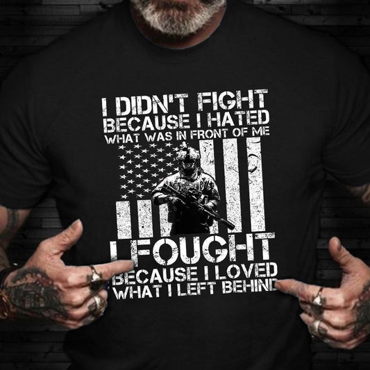 Veteran Tee Shirts, I Didn't Fight Because I Hate T-Shirt Retro Graphic Soldier Shirt Veterans Day Gift Ideas, Veterans Day Shirts