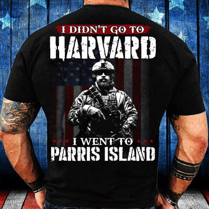 Veteran Tee Shirts, I Didn't Go To Harvard I Went To Parris Island T-Shirt, Veterans Day Shirts