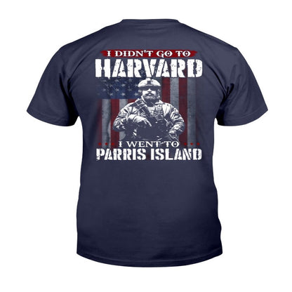 Veteran Tee Shirts, I Didn't Go To Harvard I Went To Parris Island T-Shirt, Veterans Day Shirts