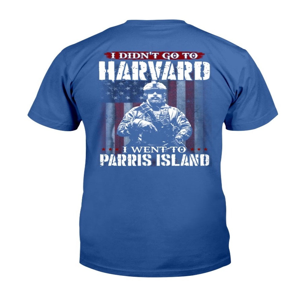 Veteran Tee Shirts, I Didn't Go To Harvard I Went To Parris Island T-Shirt, Veterans Day Shirts
