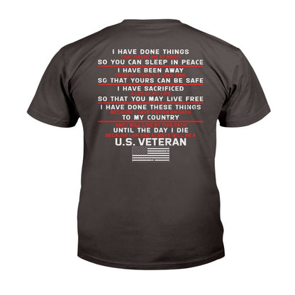 Veteran Tee Shirts, I Have Done Things So You Can Sleep In Peace Premium T-Shirt, Veterans Day Shirts