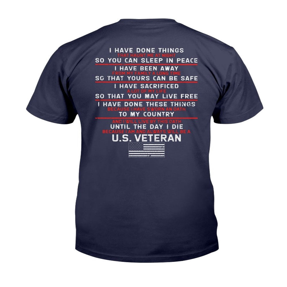 Veteran Tee Shirts, I Have Done Things So You Can Sleep In Peace T-Shirt, Veterans Day Shirts