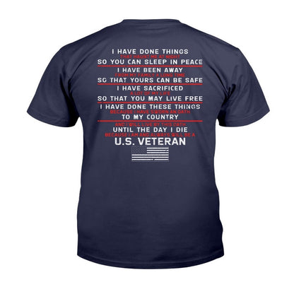 Veteran Tee Shirts, I Have Done Things So You Can Sleep In Peace T-Shirt, Veterans Day Shirts