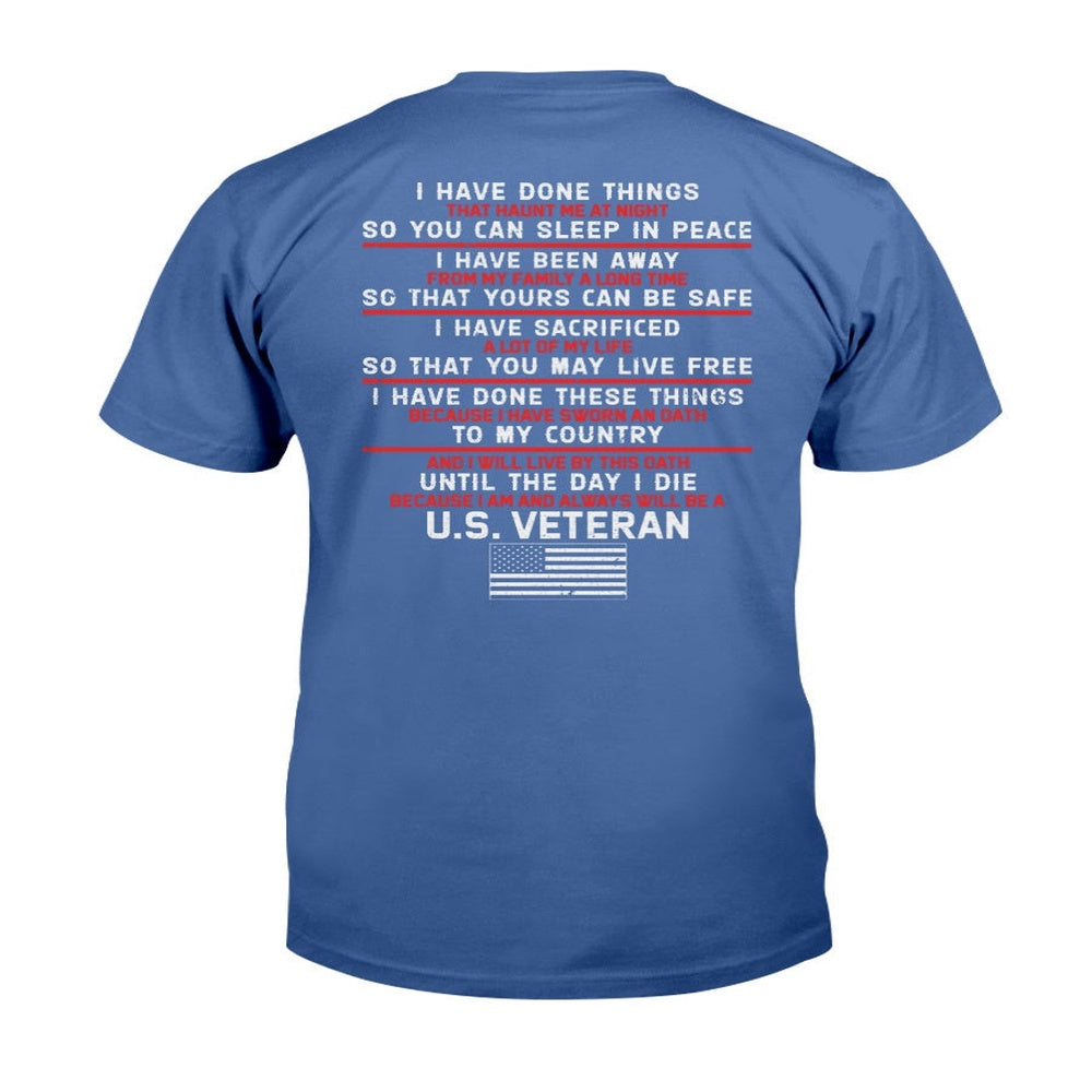 Veteran Tee Shirts, I Have Done Things So You Can Sleep In Peace T-Shirt, Veterans Day Shirts