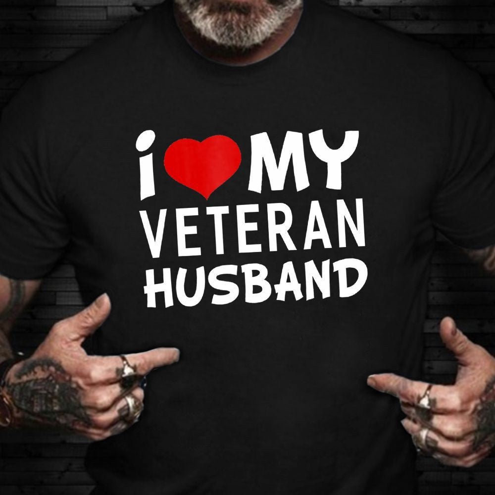 Veteran Tee Shirts, I Love My Veteran Husband Shirt Proud Of My Husband US Army T-Shirt Veterans Day Gifts, Veterans Day Shirts
