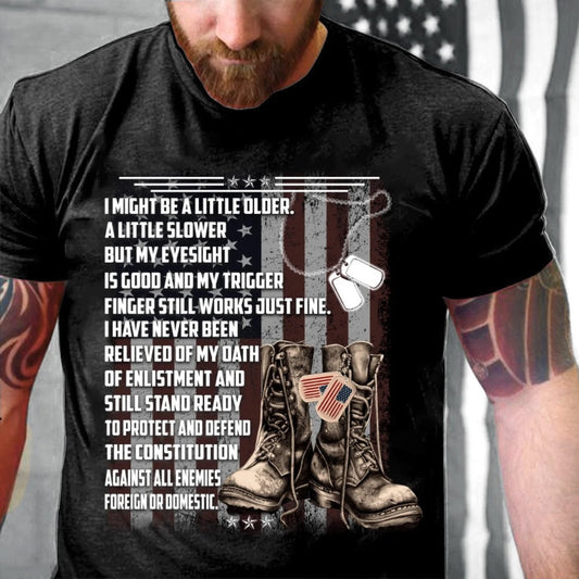 Veteran Tee Shirts, I Might Be A Little Older A Little Slower Unisex T-Shirt, Veterans Day Shirts