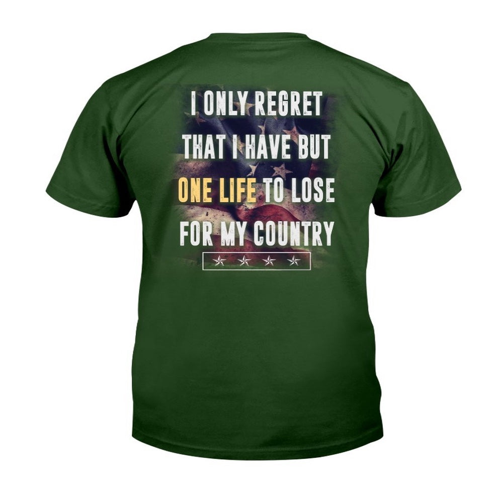 Veteran Tee Shirts, I Only Regret That I Have But One Life To Lose For My Country T-Shirt, Veterans Day Shirts