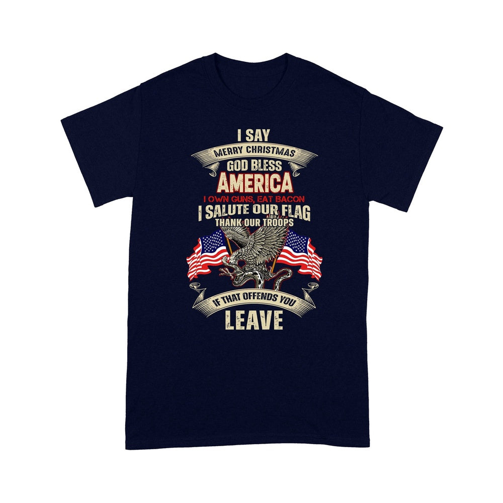 Veteran Tee Shirts, I Say Merry Christmas God Bless America T-Shirt, Veterans Day Shirts