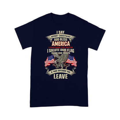 Veteran Tee Shirts, I Say Merry Christmas God Bless America T-Shirt, Veterans Day Shirts