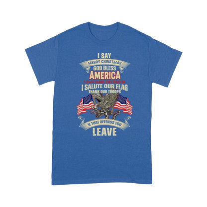 Veteran Tee Shirts, I Say Merry Christmas God Bless America T-Shirt, Veterans Day Shirts