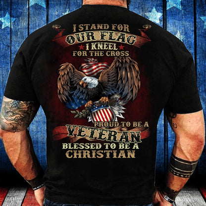 Veteran Tee Shirts, I Stand For Our Flag I Kneel For The Cross Proud To Be A Veteran Premium T-Shirt, Veterans Day Shirts