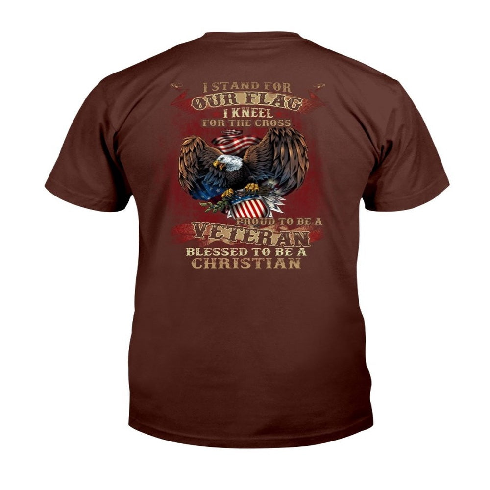 Veteran Tee Shirts, I Stand For Our Flag I Kneel For The Cross Proud To Be A Veteran Premium T-Shirt, Veterans Day Shirts