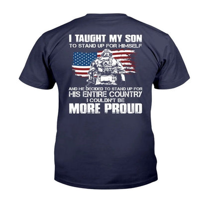 Veteran Tee Shirts, I Taught My Son To Stand Up For Himself I Couldn't Be More Proud T-Shirt, Veterans Day Shirts
