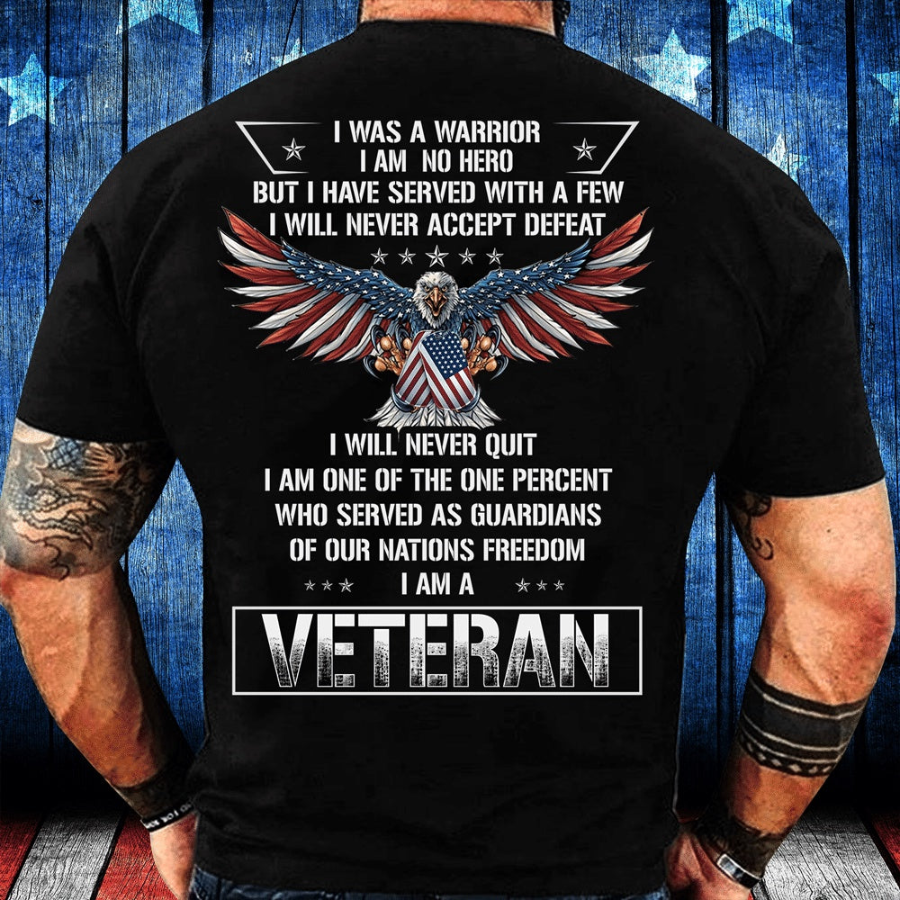 Veteran Tee Shirts, I Was A I Am No Hero T-Shirt, Veterans Day Shirts