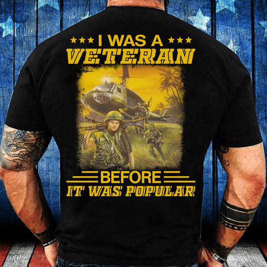 Veteran Tee Shirts, I Was A Veteran Before It Was Popular T-Shirt, Veterans Day Shirts