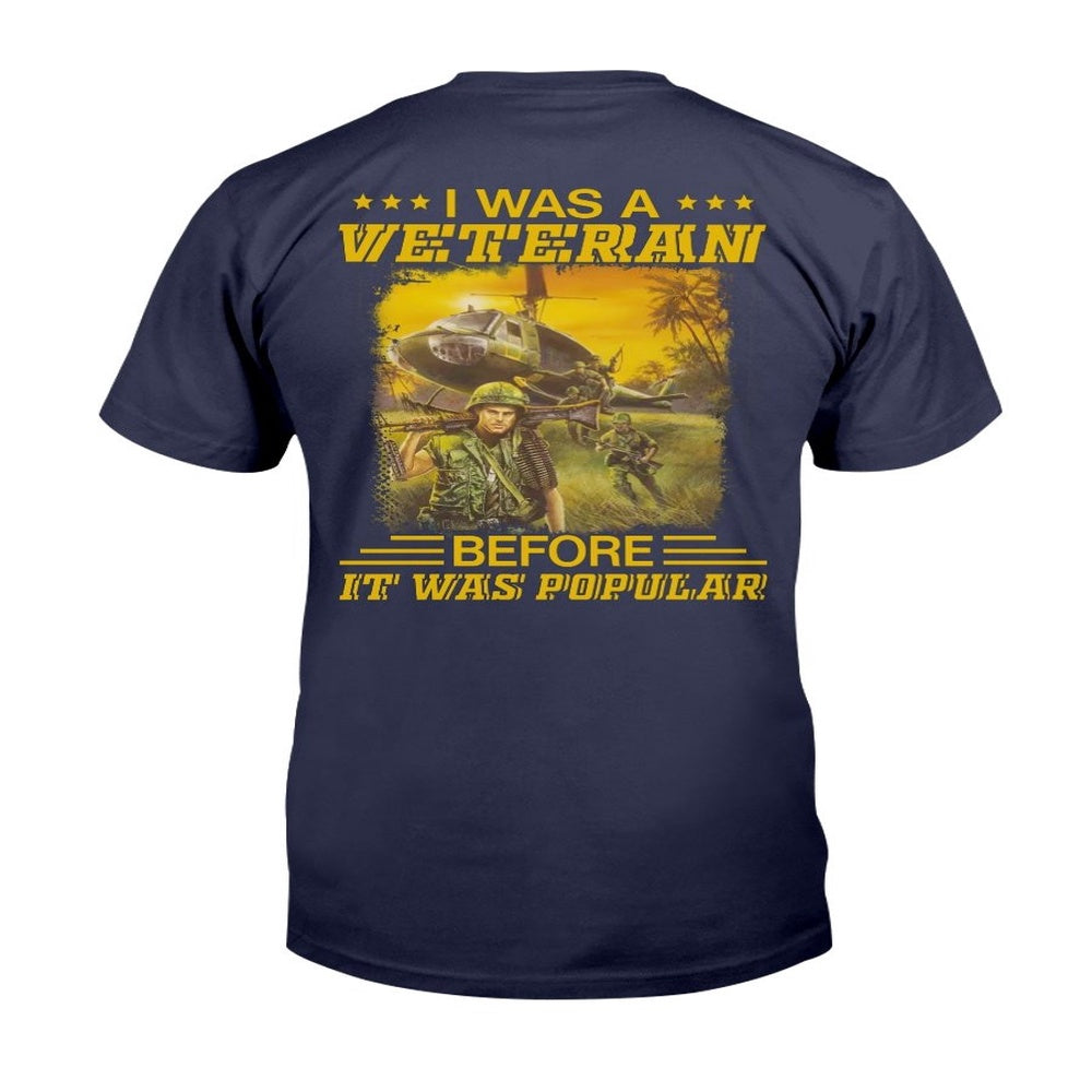Veteran Tee Shirts, I Was A Veteran Before It Was Popular T-Shirt, Veterans Day Shirts