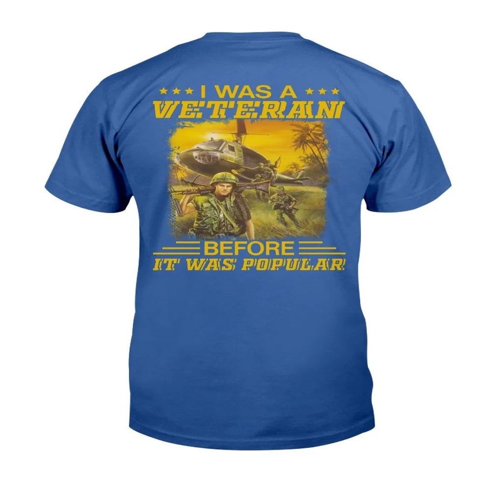 Veteran Tee Shirts, I Was A Veteran Before It Was Popular T-Shirt, Veterans Day Shirts