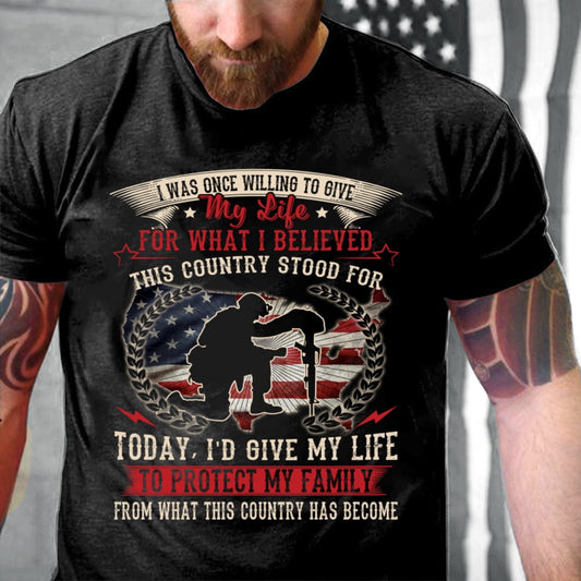 Veteran Tee Shirts, I Was Once Willing To Give My Life For What I Believed Veteran T-Shirt, Veterans Day Shirts