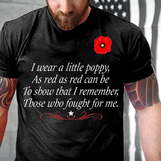 Veteran Tee Shirts, I Wear A Little Poppy As Red As Red Can Be To Show That I Remember T-Shirt, Veterans Day Shirts
