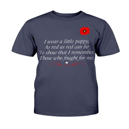 Veteran Tee Shirts, I Wear A Little Poppy As Red As Red Can Be To Show That I Remember T-Shirt, Veterans Day Shirts