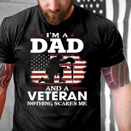 Veteran Tee Shirts, I'm A Dad And A Veteran Nothing Scares Me T-Shirt, Veterans Day Shirts