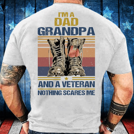 Veteran Tee Shirts, I'm A Dad Grandpa And A Veteran Nothing Scares Me T-Shirt, Veterans Day Shirts