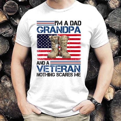 Veteran Tee Shirts, I'm A Dad Grandpa And A Veteran Nothing Scares Me T Shirt, Veterans Day Shirts