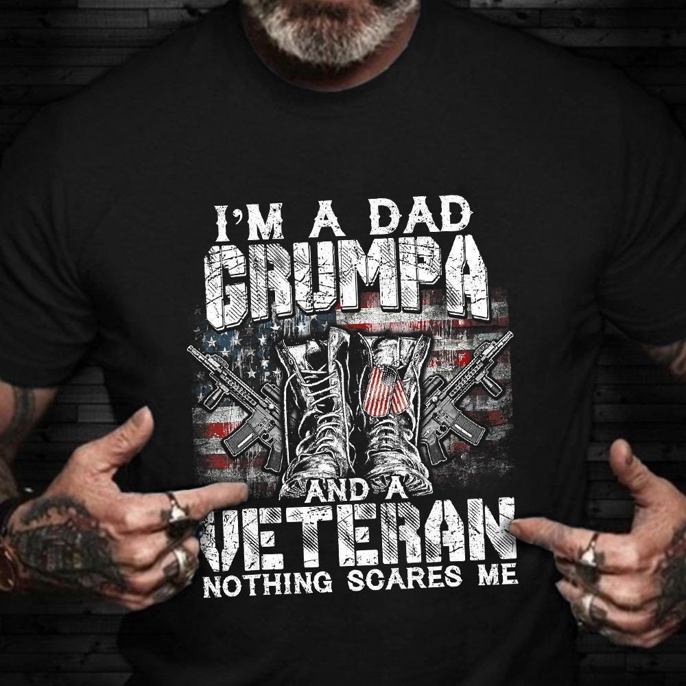 Veteran Tee Shirts, I'm A Dad Grumpa Veteran Nothing Scares Me T-Shirt Proud Veterans Day Shirt Gift For Grandad, Veterans Day Shirts