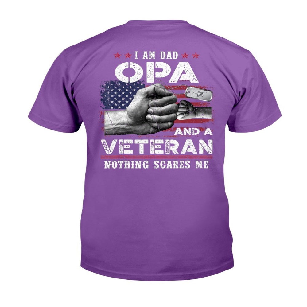 Veteran Tee Shirts, I'm A Dad OPA Veteran Nothing Scares Me Fathers Day T-Shirt, Veterans Day Shirts
